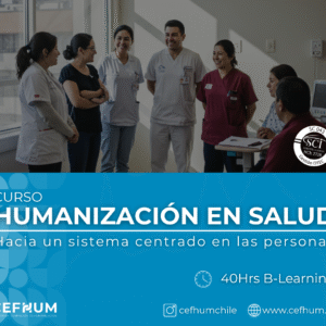 Humanización en Salud: Hacia un sistema centrado en las personas